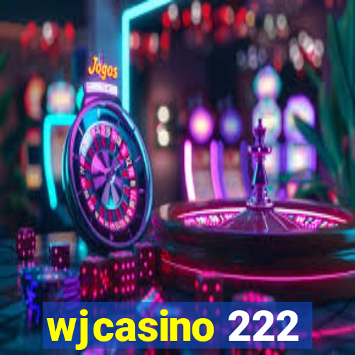 wjcasino 222